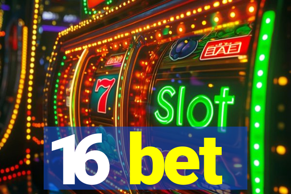 16 bet